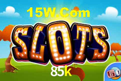 85k